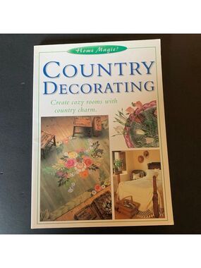 Home magic Coffee Table Book Country Decorating 1998
